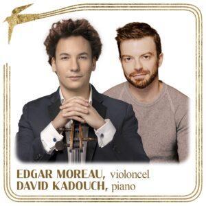 EDGAR MOREAU, VIOLONCEL I DAVID KADOUCH, PIANO 30 EDGAR MOREAU, VIOLONCEL I DAVID KADOUCH, PIANO 29
