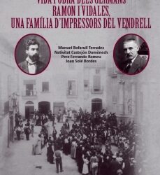 Aquest divendres, presentació del llibre "Vida i obra dels germans Ramon i Vidales, una família d’impressors del Vendrell"